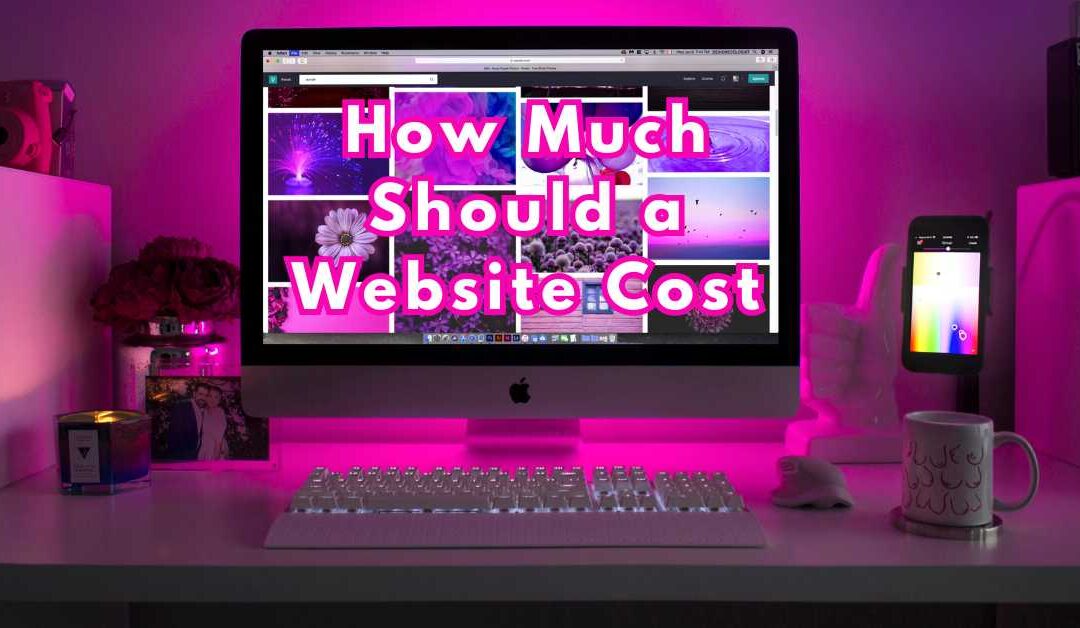 How Much Should a Website Cost