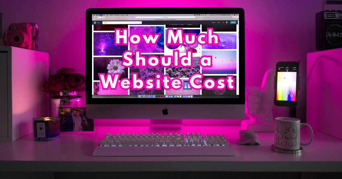 How Much Should a Website Cost
